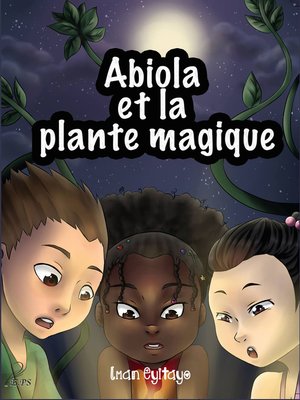 cover image of Abiola et la Plante Magique